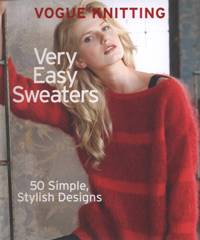 Vogue Knitting. Vary Easy Sweaters 2013